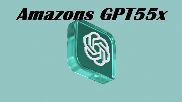 Amazons GPT55x