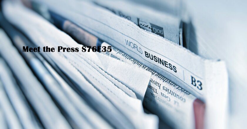 Meet the Press s76e35 A Comprehensive Introduction