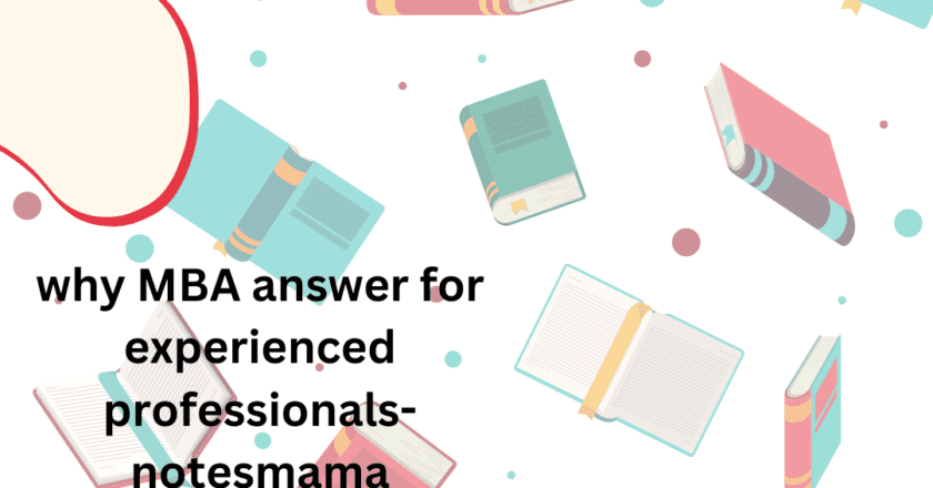 Why MBA Answer for Experienced Professionals-Notesmama